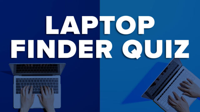 Quiz: How to find the best laptop for you